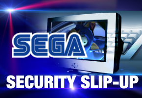 Sega Security Slip Up