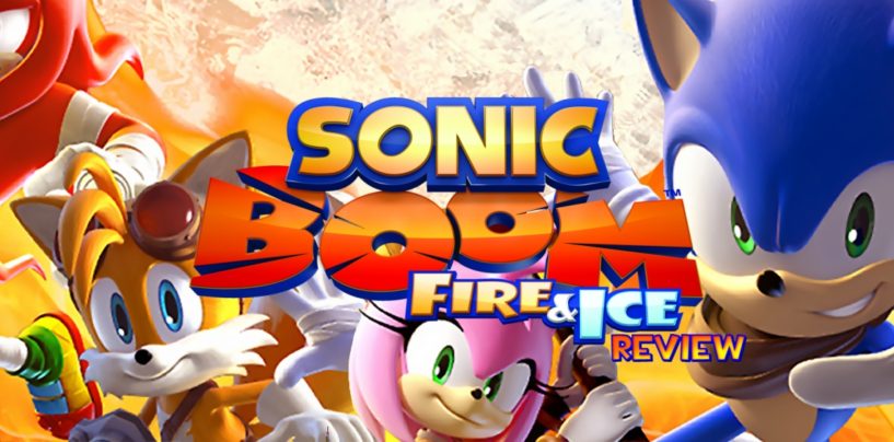 Review: Sonic Boom: Fire & Ice